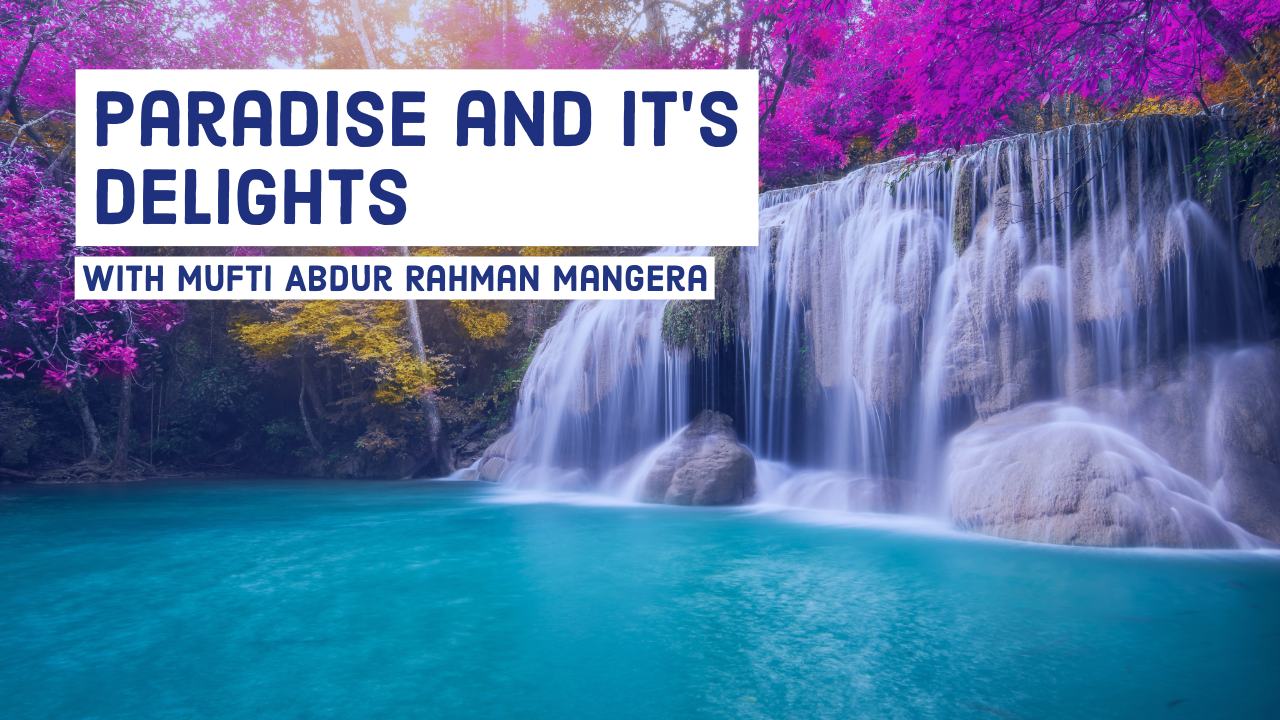 Paradise and It’s Delights by Abdur-Rahman Mangera