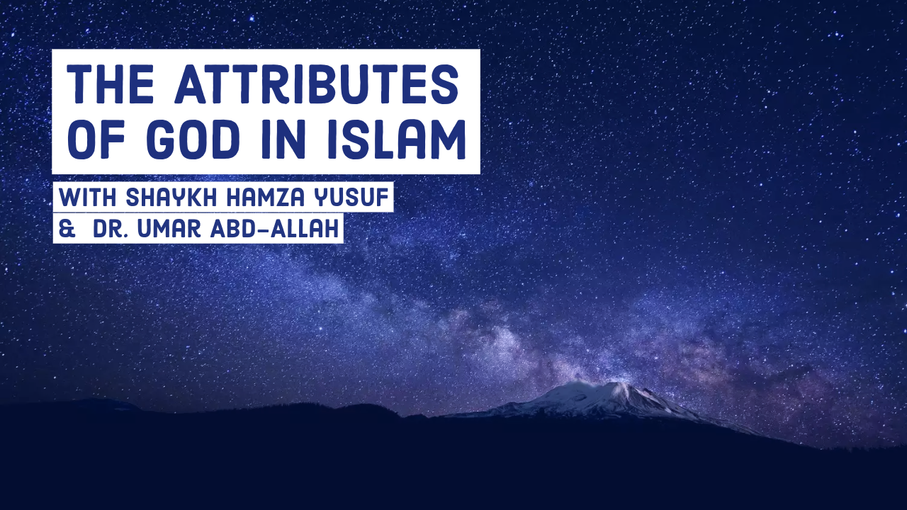 The Attributes of God in Islam by Shaykh Hamza Yusuf and Dr. Umar Abd-Allah