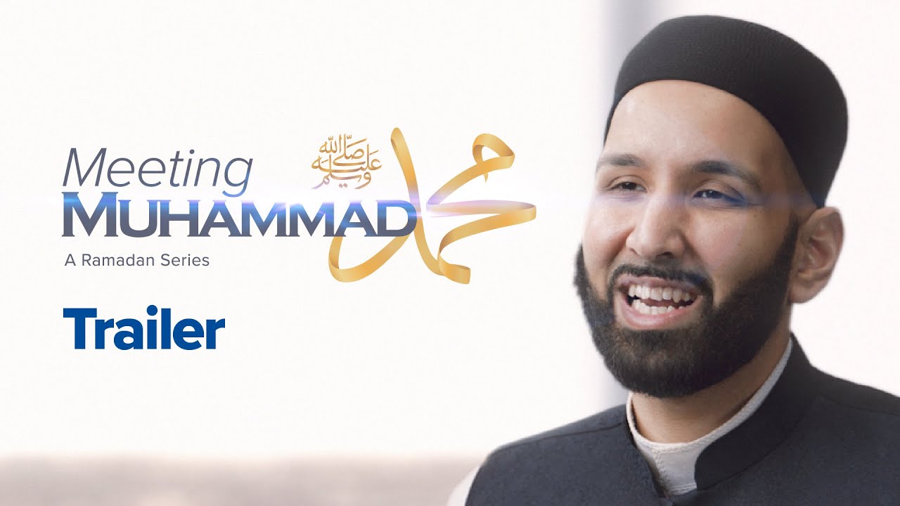 Meeting Muhammad (S) by Dr. Omar Suleiman