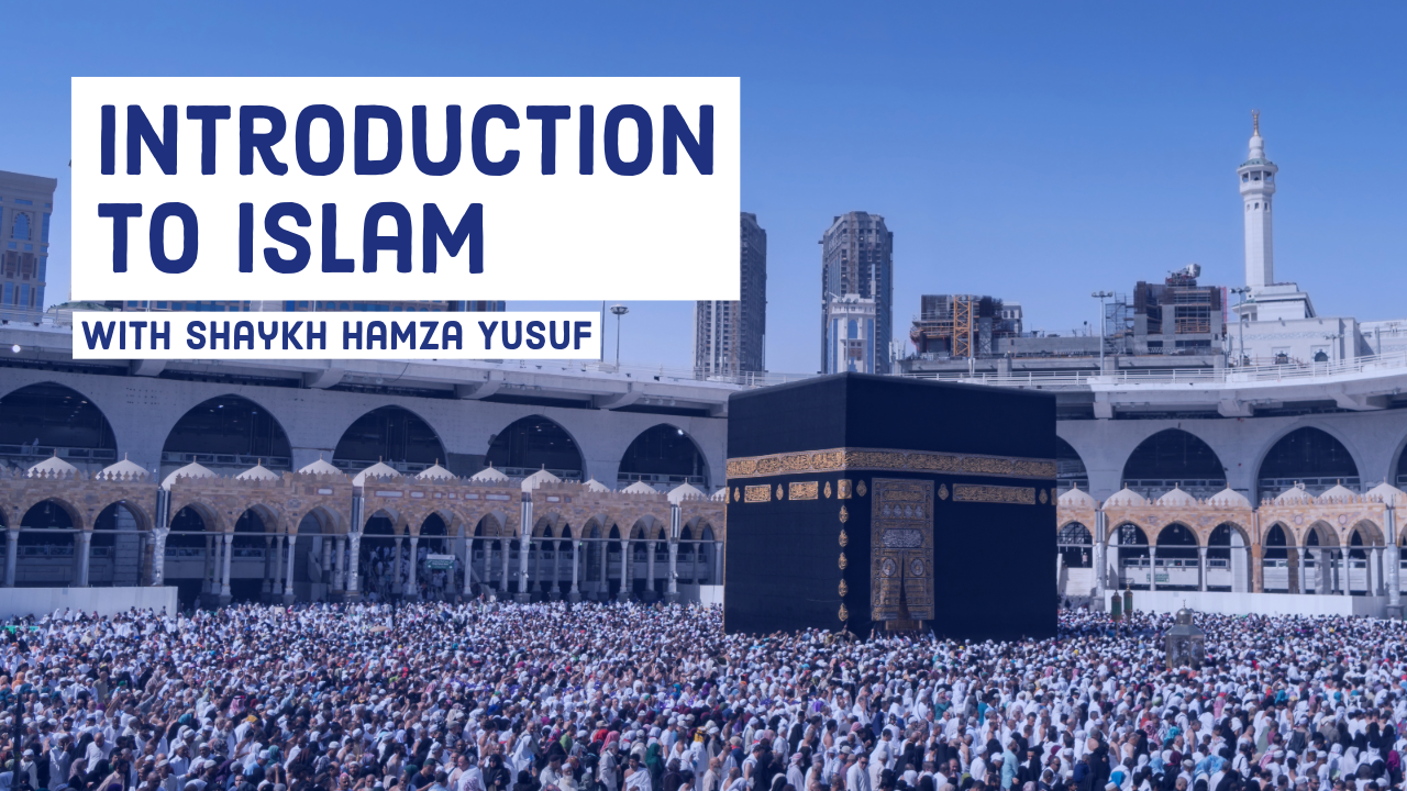 Introduction to Islam by Shaykh Hamza Yusuf