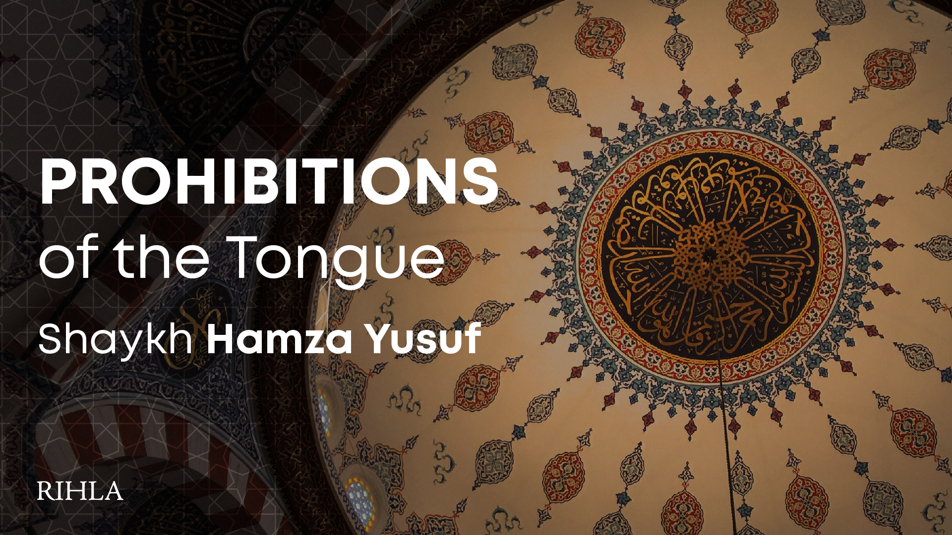 Prohibitions of the Tongue by Shaykh Hamza Yusuf