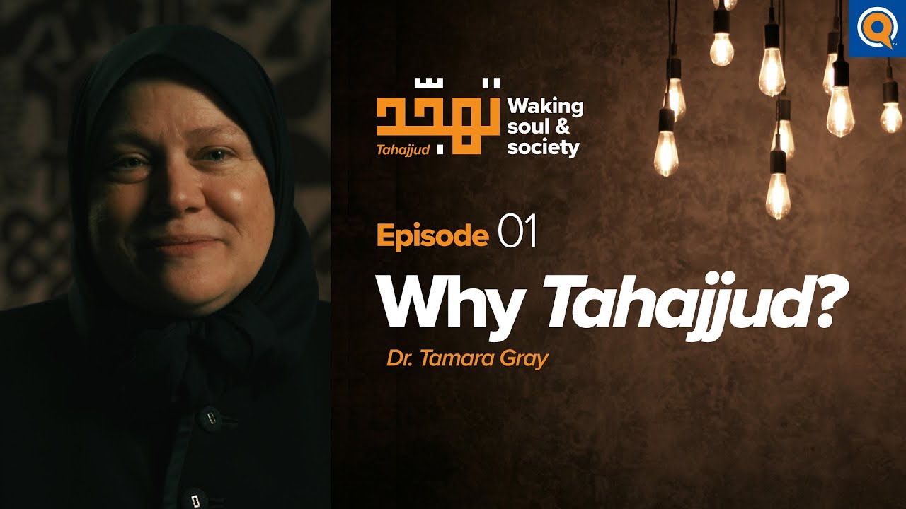 Why Tahajjud? by Dr. Tamara Gray