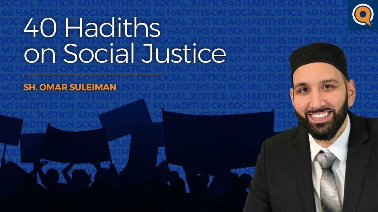 40 Hadith on Social Justice by Imam Omar Suleiman